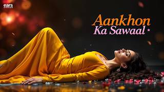 Aankhon Ka Sawaal Experience the Best Hindi Sad Song of the Year 💔🎵 [upl. by Yleik758]