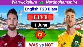 WARKS vs NOTS Live  T20 Blast Live  Vitality T20 Blast Live  English T20 Blast Live  Prediction [upl. by Preston]