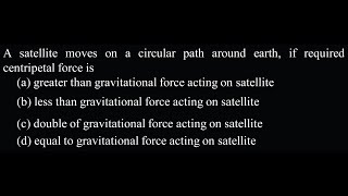 GT DPP 02 Q1 A satellite moves on a circular path around earth if required centripetal force is [upl. by Nodnerb]