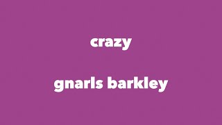 gnarls barkley  crazy lyrics [upl. by Pelligrini109]