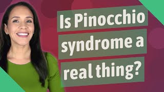 Is Pinocchio syndrome a real thing [upl. by Keithley]