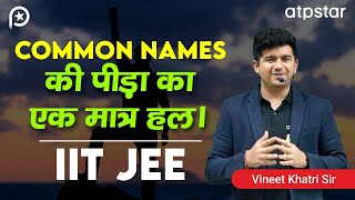 Best Way to Memorize common names IIT JEE Organic chemistry  Vineet Khatri  ATP STAR Kota [upl. by Zaneski]