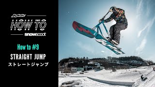 Jykk HOW TO SNOWSCOOT® 9 STRAIGHT JUMP ストレートジャンプ [upl. by Ormand390]