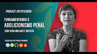 Fundamentos O Abolicionismo Penal com Vera Malaguti  Podcast Justificando 70 [upl. by Ugo]