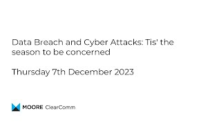 Webinar recording Data Breaches and Cyber Attacks Tis’ the season to be concerned [upl. by Suoirred938]