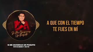 Rayito Colombiano amp Tirzo Paíz  Si Me Quisieras Un Poquito Video Lyric [upl. by Yllah]