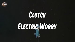 Clutch  Electric Worry Lyrics  Vamanos vamanos [upl. by Sitra]