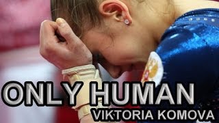 Victoria Komova  Only Human [upl. by Sussi]