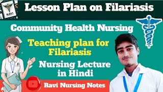 Lesson Plan on Filariasis  Teaching Plan for lecture  Community Health Nursing ravinursingnotes [upl. by Ainwat681]