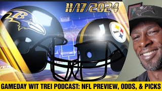 Ravens vs Steelers WEEK 11 NFL BETS 11172024 GAMEDAY WIT TREI PODCAST [upl. by Northington]