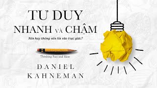 Sách Nói Tư Duy Nhanh Và Chậm  Chương 1  Daniel Kahneman [upl. by Acimat]