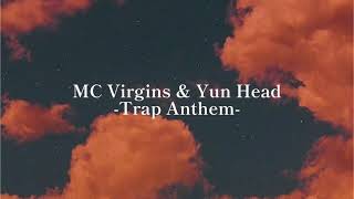 MC Virgins amp Yun Head  Trap Anthem「和訳」 [upl. by Hasan]