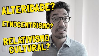 Alteridade etnocentrismo e relativismo cultural [upl. by Atsira]