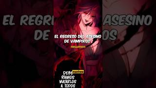 El regreso del asesino de vampiros manhwa manhua manhwaresumen resumenmanhwas anime manga [upl. by Etnaihc]