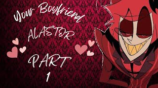 【ASMR】Your Boyfriend Alastor wants to make sure you’re pleased and Happy 「Part 1」 [upl. by Narcissus236]