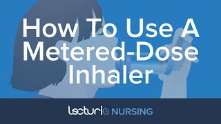 How To Use A MeteredDose Inhaler  Nursing Clinical Skills [upl. by Siugram]