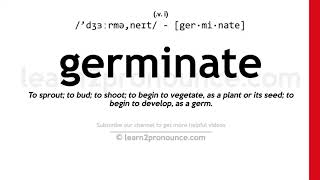 Pronunciation of Germinate  Definition of Germinate [upl. by Anderson]