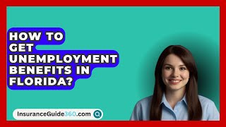 How To Get Unemployment Benefits In Florida  InsuranceGuide360com [upl. by Nire]