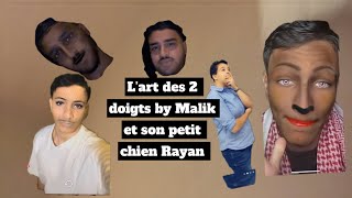 L’ART DES DEUX DOIGTS BY MALIK LE SAOUDIEN MALÉFIQUE ET SON CHIEN RAYAN LALHFIF MAJESTUEUX [upl. by Marl]