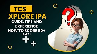 TCS Xplore IPA Guide Tips amp Experience to Score 80 [upl. by Tsirhc]