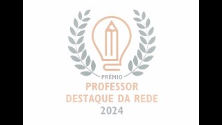 Professor Destaque da Rede 2024 [upl. by Irb864]