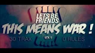 Lets Be Friends This Means War  Vol 1 [upl. by Eenot]