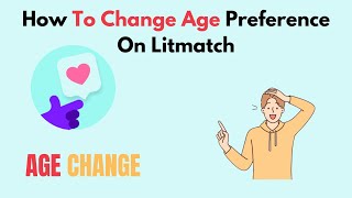 How To Change Age Preference On Litmatch [upl. by Herv]