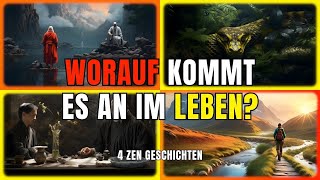 4 Zen Geschichten über den Sinn des Lebens  Buddhistische Geschichten  Weisheitsgeschichten [upl. by Joliet239]