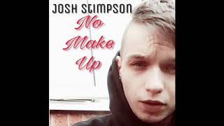 Josh Stimpson  No Make Up Audio [upl. by Jp]