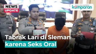 Tabrak Lari di Ring Road Sleman Ternyata Sopir Tak Fokus karena Seks Oral [upl. by Nnairol]