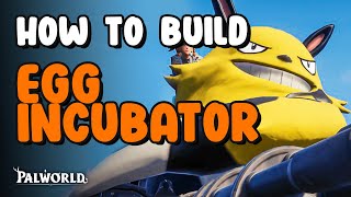 How To Build Egg Incubator  Palworld [upl. by Margherita]