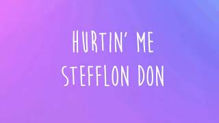 Hurtin’ me stefflon don lyrics [upl. by Nidya]