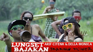 ARIF CITENX amp DELLA MONICA  LUNGSET BAJAKAN  cover kapal tanah skaking [upl. by Latoyia]