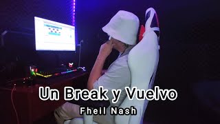 UN BREAK Y VUELVO  FHEIL NASH Lyric Video [upl. by Jasper842]