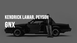 Kendrick Lamar  gnx feat Peysoh Hitta J3 amp YoungThreat Clean  Lyrics [upl. by Melessa291]