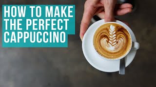 How to Make the Perfect Cappuccino Easy to Follow Guide [upl. by Regine]