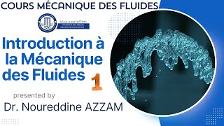 Cours Mécanique des fluides MDF 1 Introduction à la mécanique des fluides [upl. by Kcirddes]