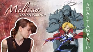 Melissa ITA version  Fullmetal Alchemist opening [upl. by Selway411]