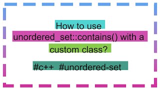 How to use unorderedsetcontains with a custom class [upl. by Elokcin721]