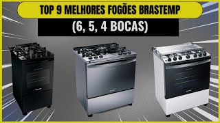 TOP 9 MELHORES FOGÕES BRASTEMP EM 2023 6 5 4 BOCAS [upl. by Ordnael]