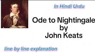 Ode to Nightingale by John KeatsLine by line explanation in Hindi Urdu [upl. by Gariepy]