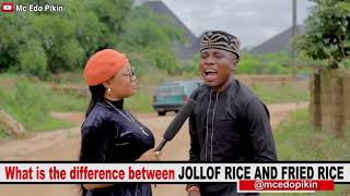 DIFFERENCE BETWEEN JOLLOF RICE AND FRIED RICE  MCEDOPIKIN [upl. by Nayt]