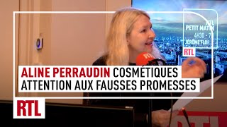 Aline Perraudin  cosmétiques attention aux fausses promesses [upl. by Eadith]