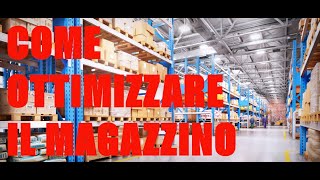 come ottimizzare il magazzino e migliorare la gestione delle scorte magazzino logistica [upl. by Oalsecnew]