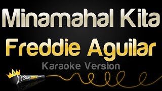 Freddie Aguilar  Minamahal Kita Karaoke Version [upl. by Ibocaj]