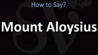 How to Pronounce Mount Aloysius College CORRECTLY [upl. by Alleuqahs]