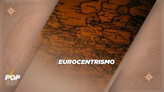 🌍EUROCENTRISMO🌍 [upl. by Ohcirej455]