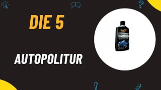 Die 5 Besten Autopolitur Test 2024  Top 5 Autopolitur Vergleich [upl. by Ispep]