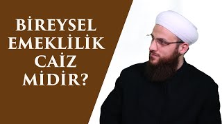 BİREYSEL EMEKLİLİK CAİZ MİDİR [upl. by Ajin]