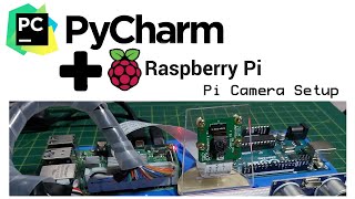 PyCharm Raspberry Pi  Pi Camera Setup [upl. by Alecia]